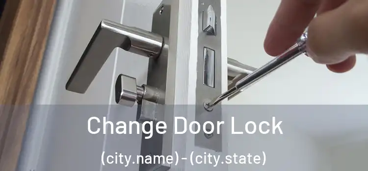  Change Door Lock (city.name) - (city.state)